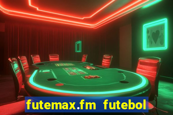 futemax.fm futebol ao vivo